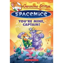 You're Mine Captain! ( Geronimo Stilton: Spacemice #02 ), Scholastic Paperbacks