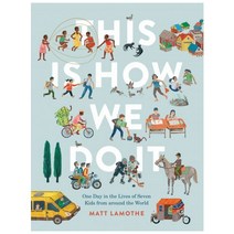 This Is How We Do It:One Day in the Lives of Seven Kids from Around the World, Chronicle Books