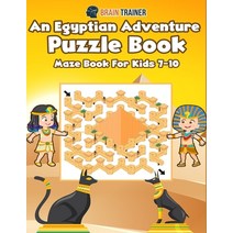 An Egyptian Adventure Puzzle Book - Maze Book For Kids 7-10 Paperback, Brain Trainer