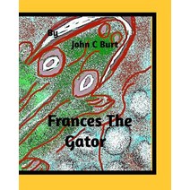 Frances The Gator. Paperback, Blurb