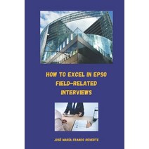 (영문도서) How to excel in EPSO field-related interviews Paperback, Independently Published, English, 9798373184151