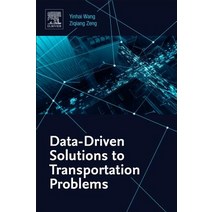 (영문도서) Data-Driven Solutions to Transportation Problems Paperback, Elsevier, English, 9780128170267