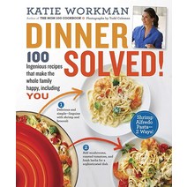 Dinner Solved!: 100 Ingenious Recipes That Make the Whole Family Happy Including You! 페이퍼백