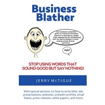 Business Blather: Stop Using Words That Sound Good But Say Nothing! Paperback, Pick Me Up Books, English, 9780971642720
