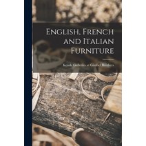 (영문도서) English French and Italian Furniture Paperback, Hassell Street Press, 9781015226173
