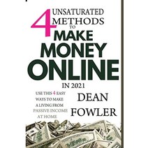 4 Unsaturated Methods to Make Money Online In 2021: Use This 4 Easy Ways to Make a Living from Passi... Paperback, Independently Published, English, 9798710423769