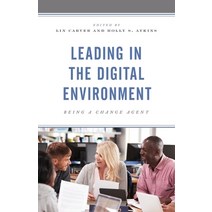 Leading in the Digital Environment: Being a Change Agent Paperback, Rowman & Littlefield Publis..., English, 9781475859232