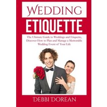 (영문도서) Wedding Etiquette: The Ultimate Guide to Weddings and Etiquette Discover How to Plan and Man... Paperback, Zen Mastery Srl, English, 9786069837450