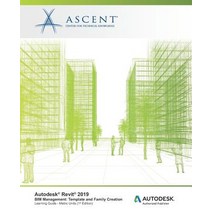 Autodesk Revit 2019 BIM Management Template and Family Creation - Metric Units: Autodesk Authorized ... Paperback, Ascent, Center for Technical Knowledge