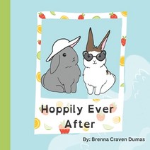 (영문도서) Hoppily Ever After: A rabbit body language primer Paperback, Independently Published, English, 9798386380106