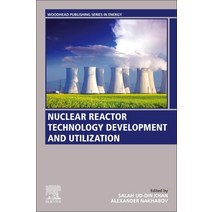 Nuclear Reactor Technology Development and Utilization Paperback, Woodhead Publishing