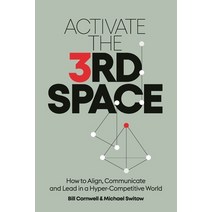 (영문도서) Activate the Third Space: How to Align Communicate and Lead in a Hyper-Competitive World Paperback, Switow Media and Cascade Co..., English, 9798987081723