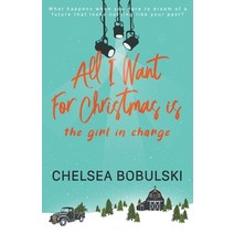 (영문도서) All I Want For Christmas is the Girl in Charge: A YA Holiday Romance Paperback, Wise Wolf Books, English, 9781953944177