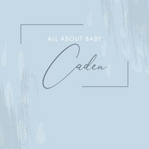 All About Baby Caden: [ Modern Baby Journal ] From Pregnancy to 1st Birthday - Minimalist Soft Blue ... Paperback, Independently Published, English, 9798722443434