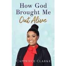 (영문도서) How God Brought Me Out Alive Paperback, Hcp Book Publishing, English, 9781958404423