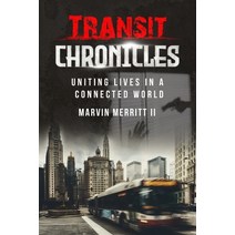 (영문도서) The Transit Chronicles: Uniting Lives in a Connected World Paperback, Independently Published, English, 9798396628144