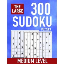 The Large 300 Sudoku Puzzles ( Medium Level): Easy to Hard Sudoku for Adults and Kids - Suitable for... Paperback, Independently Published