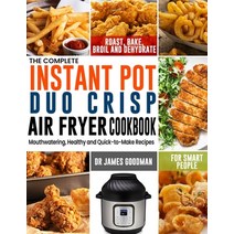 The Complete Instant Pot Duo Crisp Air Fryer Cookbook: Mouthwatering Healthy and Quick-to-Make Reci... Paperback, Jupiter Press, English, 9781637330142