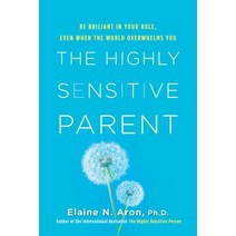 The Highly Sensitive Parent: Be Brilliant in Your Role Even When the World Overwhelms You Hardcover, Citadel Press