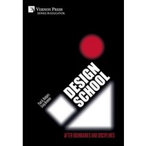 (영문도서) Design School: After Boundaries and Disciplines Hardcover, Vernon Press, English, 9781622735860