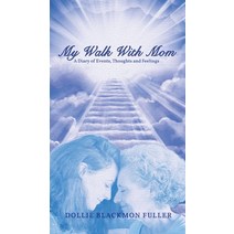 (영문도서) My Walk With Mom: A Diary of Events Thoughts and Feelings Hardcover, Readersmagnet LLC, English, 9781956780338