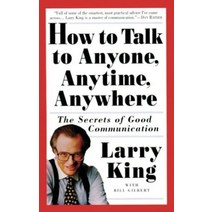 How to Talk to Anyone Anytime Anywhere: The Secrets of Good Communication [Hardcover]