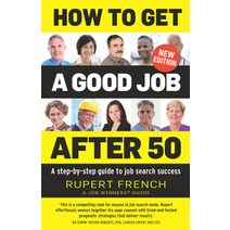 How to Get a Good Job After 50: A Step-By-Step Guide to Job Search Success Paperback, Exisle Pub, English, 9781925820829