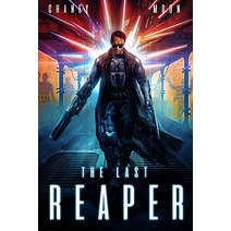 The Last Reaper: An Intergalactic Space Opera Adventure Paperback, Independently Published
