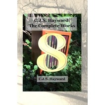 (영문도서) C.J.S. Hayward: The Complete Works vol. 8 Paperback, Independently Published, English, 9781790654888