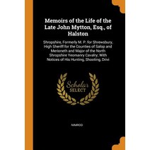 (영문도서) Memoirs of the Life of the Late John Mytton Esq. of Halston: Shropshire Formerly M. P. for... Paperback, Franklin Classics, English, 9780342389421