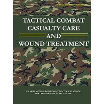 Tactical Combat Casualty Care and Wound Treatment (Subcourse MD0554 - Edition 200) Paperback, Lulu.com