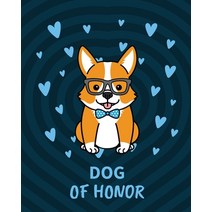 (영문도서) Dog Of Honor: Best Man Furry Friend Wedding Dog Dog of Honor Country Rustic Ring Bearer Dress... Paperback, Patricia Larson, English, 9781952378409