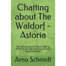 Chatting about The Waldorf - Astoria: The waning days of Glory 1969 to 1979 insider view By Arno Sch... Paperback, Independently Published