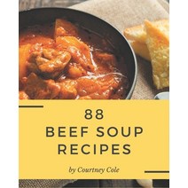 88 Beef Soup Recipes: Best Beef Soup Cookbook for Dummies Paperback, Independently Published
