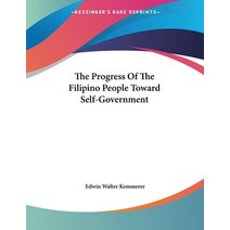 The Progress Of The Filipino People Toward Self-Government Paperback, Kessinger Publishing, English, 9781432533120