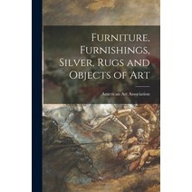 (영문도서) Furniture Furnishings Silver Rugs and Objects of Art Paperback, Hassell Street Press