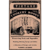 (영문도서) Preserving Fruit and Vegetables - Pickling Brining Syrups and Jellies - A Selection of Reci... Paperback, Vintage Cookery Books, English, 9781446531785