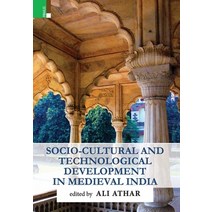 (영문도서) Socio-Cultural and Technological Development in Medieval India Hardcover, Primus Books, English, 9789390430055