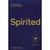 Spirited:Cocktails from Around the World, Phaidon Press