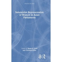 (영문도서) Substantive Representation of Women in Asian Parliaments Hardcover, Routledge, English, 9781032231488