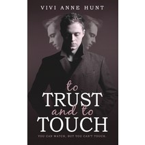 (영문도서) To Trust and To Touch Paperback, Vivi Anne Hunt, English, 9786199227336