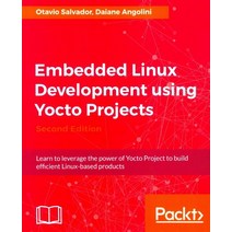Embedded Linux Development Using Yocto Projects:, Packt Publishing