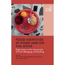 (영문도서) Food Identities at Home and on the Move: Explorations at the Intersection of Food Belonging ... Paperback, Routledge, English, 9781032235974
