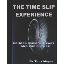(영문도서) The Time Slip Experience: Echoes From The Past and Future Paperback, Independently Published, English, 9798761337213