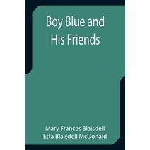 (영문도서) Boy Blue and His Friends Paperback, Alpha Edition, English, 9789355754257