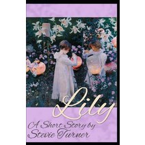 (영문도서) Lily: A Short Story Paperback, Independently Published, English, 9781723775970