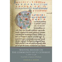 Writing History in the Community of St Cuthbert C.700-1130: From Bede to Symeon of Durham Hardcover, York Medieval Press