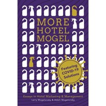 More Hotel Mogel: Essays in Hotel Marketing & Management Paperback, Authorhouse