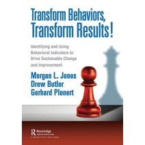 (영문도서) Transform Behaviors Transform Results!: Identifying and Using Behavioral Indicators to Drive... Paperback, Productivity Press, English, 9781032124759