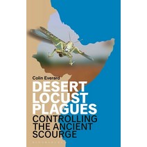 Desert Locust Plagues: Controlling the Ancient Scourge Paperback, Bloomsbury Academic, English, 9781350202122